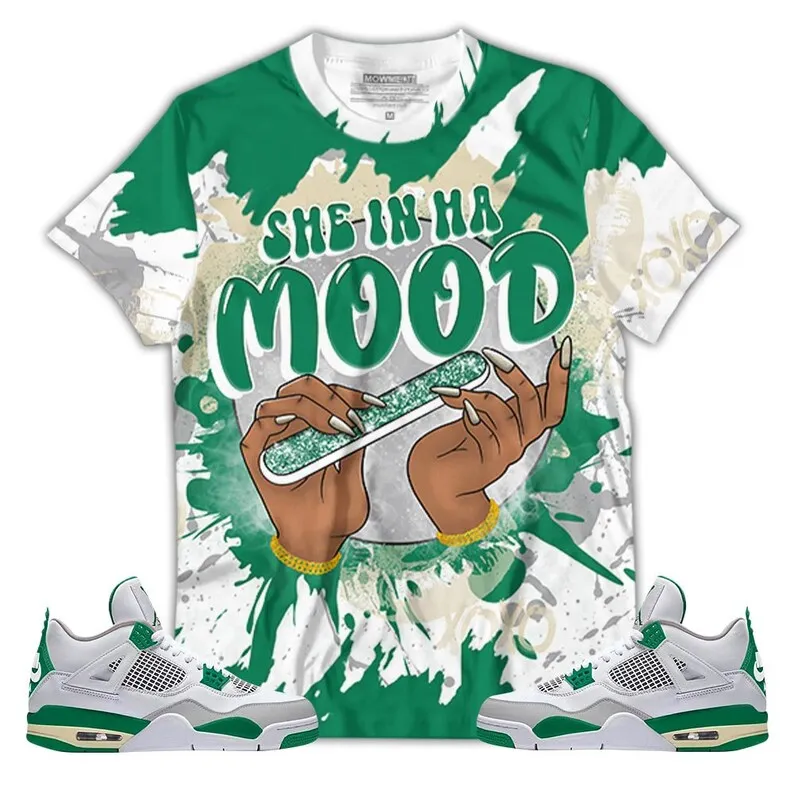 She In Ha Mood Unisex Shirt To Match Sneaker Retro Pine Green 4s Tee, Jordan 4 Pine Green 3D T-Shirt