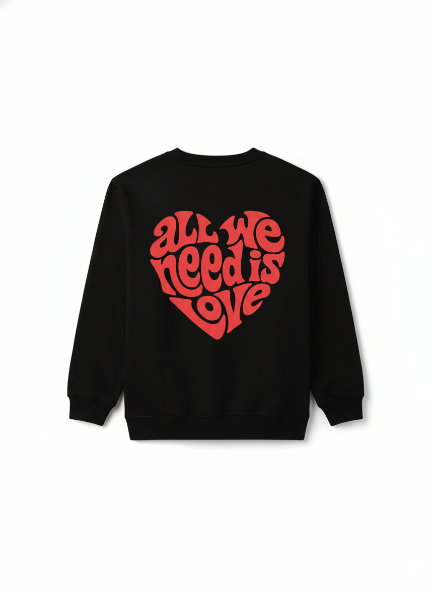 All We Need Crewneck Sweatshirt
