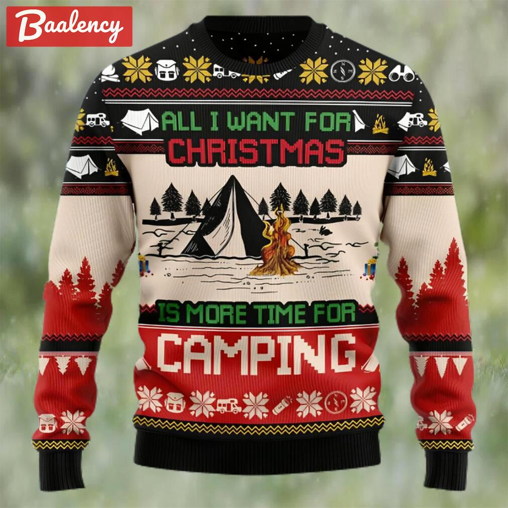 All i want for christmas is more time for camping ugly christmas sweater Christmas Ugly Sweater