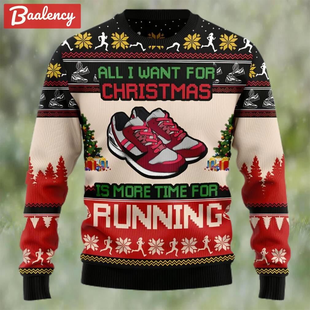 All i want for christmas is more time for running ugly christmas sweater Christmas Ugly Sweater