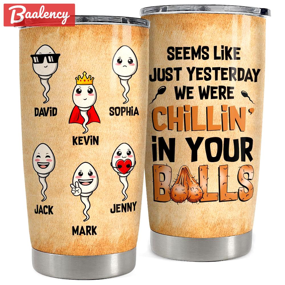 Chillin’ in dad balls personalized funny tumbler cup Personalized Tumbler