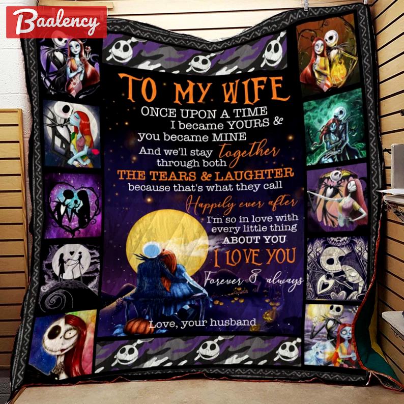 Halloween decorations to my wife fleece blanket, nightmare before christmas, jack skellington and sally blanket, halloween gifts, valentine day gifts for her Quilt Blanket