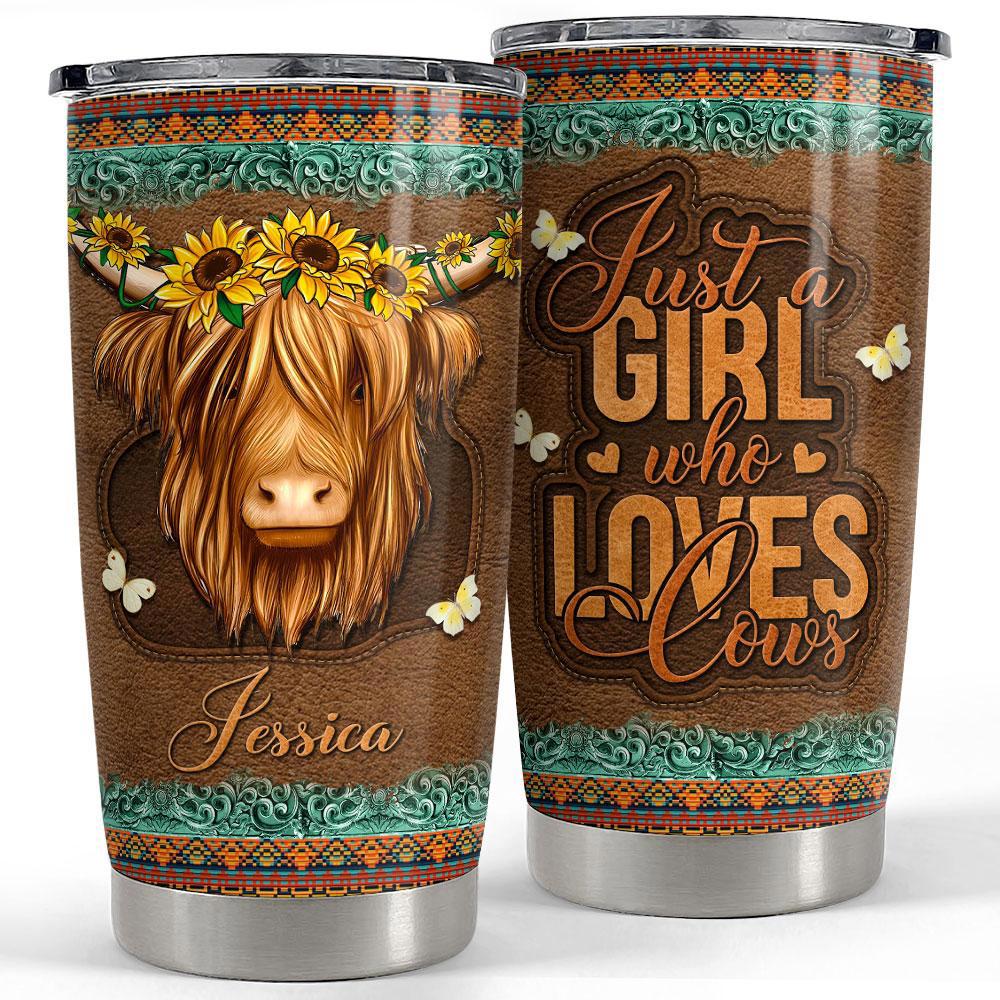Personalized cow tumbler just a girl loves cows with customize name Personalized Tumbler