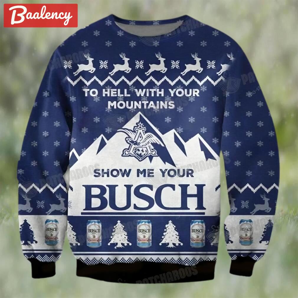 Show me your busch light beer ugly sweater christmas gift Christmas Ugly Sweater