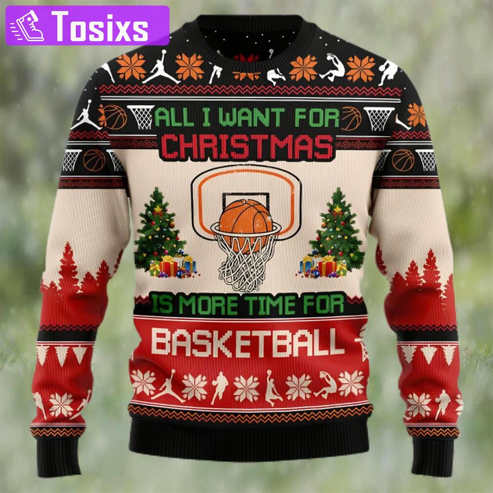 All i want for christmas is more time for basketball ugly christmas sweater Christmas Ugly Sweater