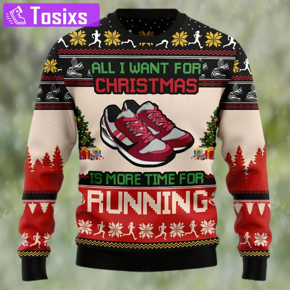 All i want for christmas is more time for running ugly christmas sweater Christmas Ugly Sweater