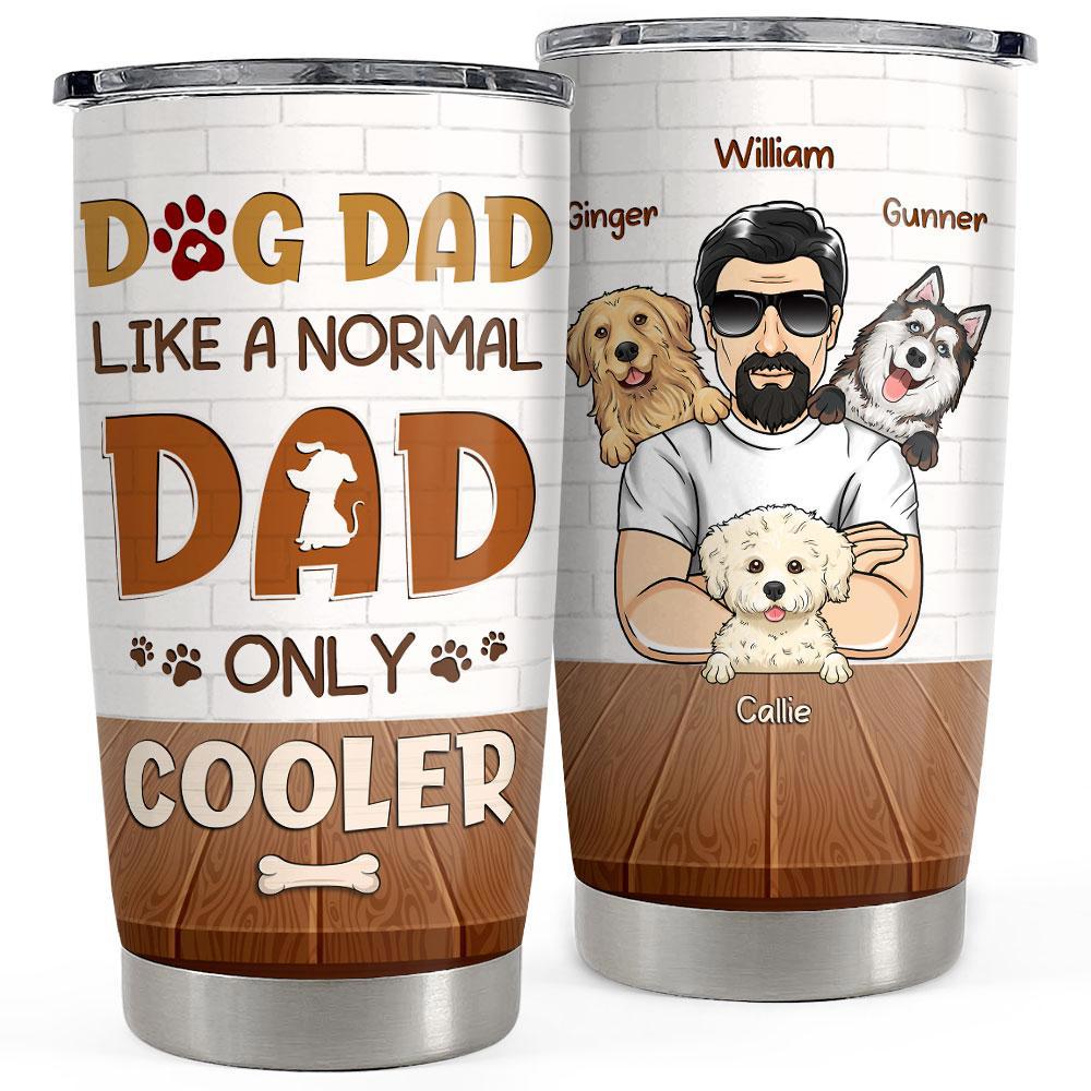 Cool dog dad personalized tumbler cup Personalized Tumbler