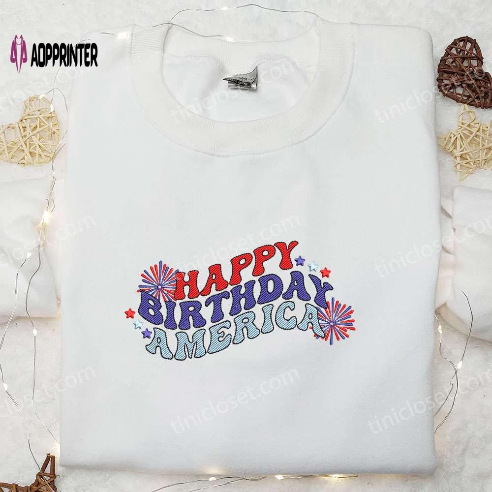 Happy birthday america embroidered shirt: celebrate with best patriotic shirts & national day gifts Embroidered Shirt