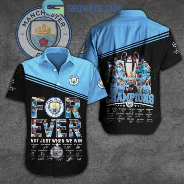 Manchester city for ever not just when we win hawaiian shirt Hawaii Shirt Shorts & Flip Flops