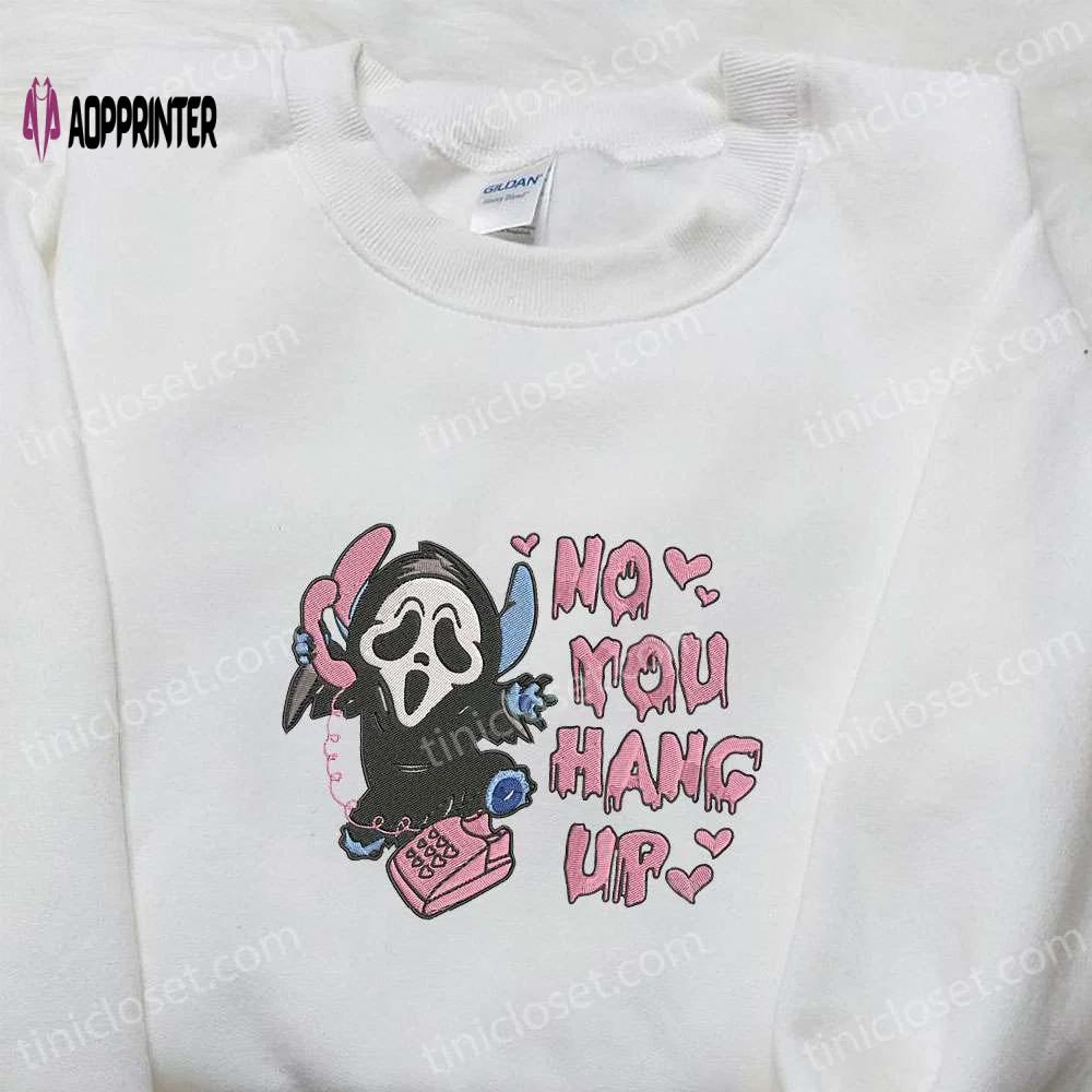 No you hang up ghostface calling shirt & scream movie hoodie: best gift ideas Embroidered Shirt