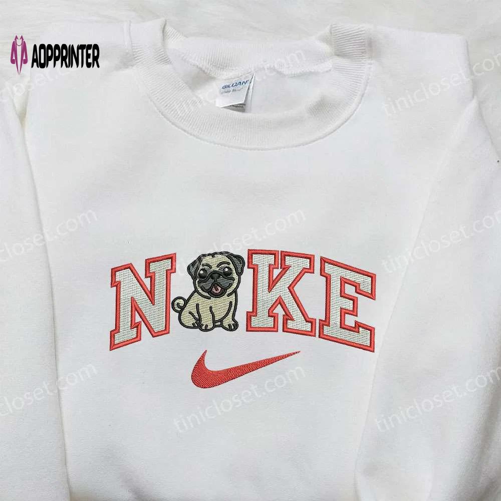Pug puppy dog x nike embroidered sweatshirt – animal & nike inspired shirt Embroidered Shirt
