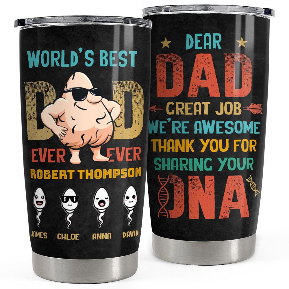 Thank dad for sharing your dna personalized tumbler cup Personalized Tumbler