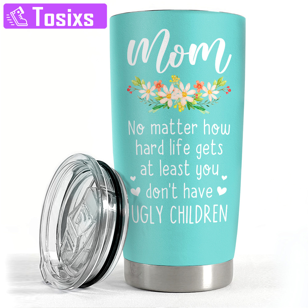 Ugly children tumbler gift for mom on mother’s day christmas birthday Personalized Tumbler