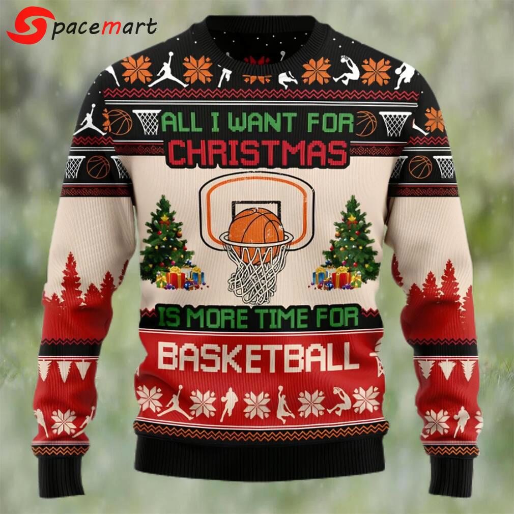 All i want for christmas is more time for basketball ugly christmas sweater Christmas Ugly Sweater