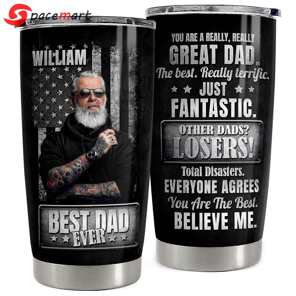 Best dad ever custom photo personalized tumbler cup Personalized Tumbler