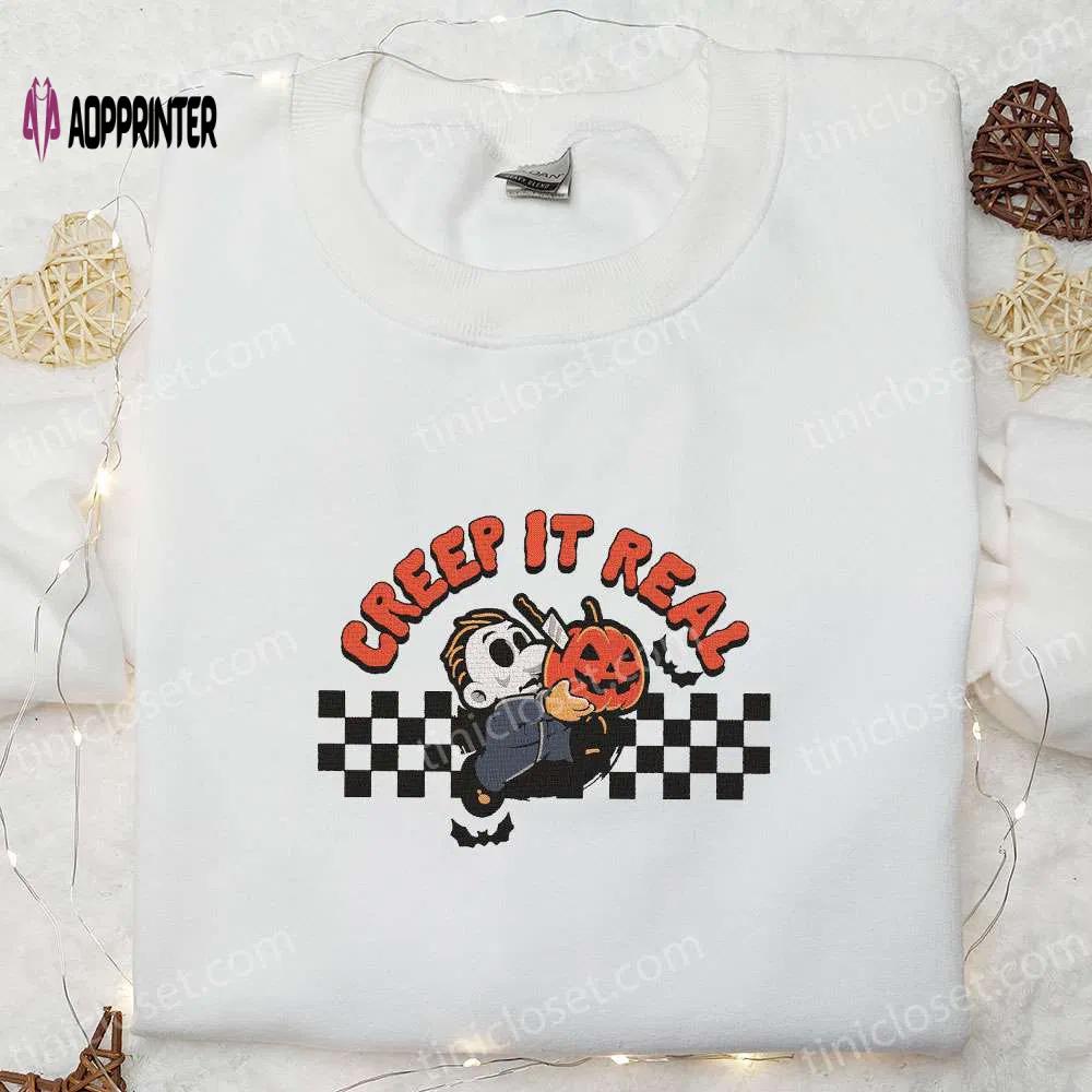 Creep it real michael myers hoodie & t-shirt: ultimate halloween gift ideas Embroidered Shirt