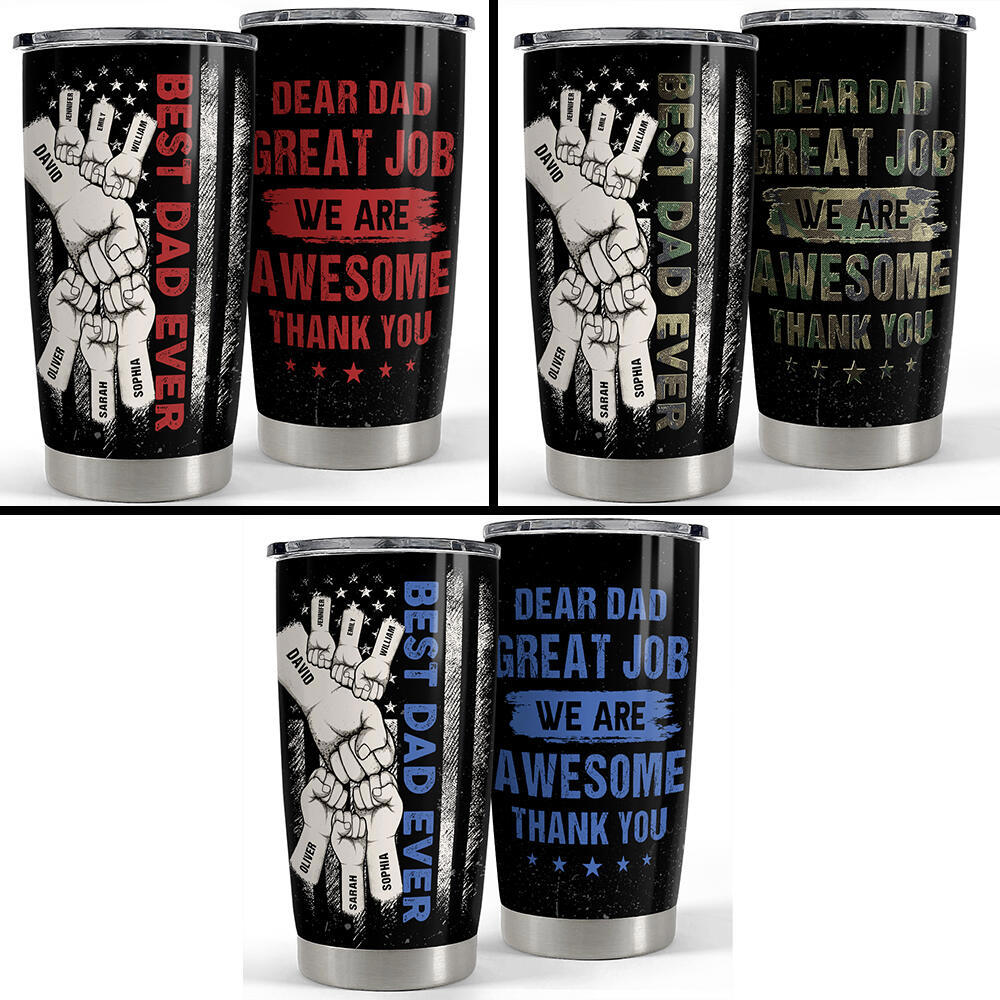 Dear dad great job personalized tumbler cup Personalized Tumbler