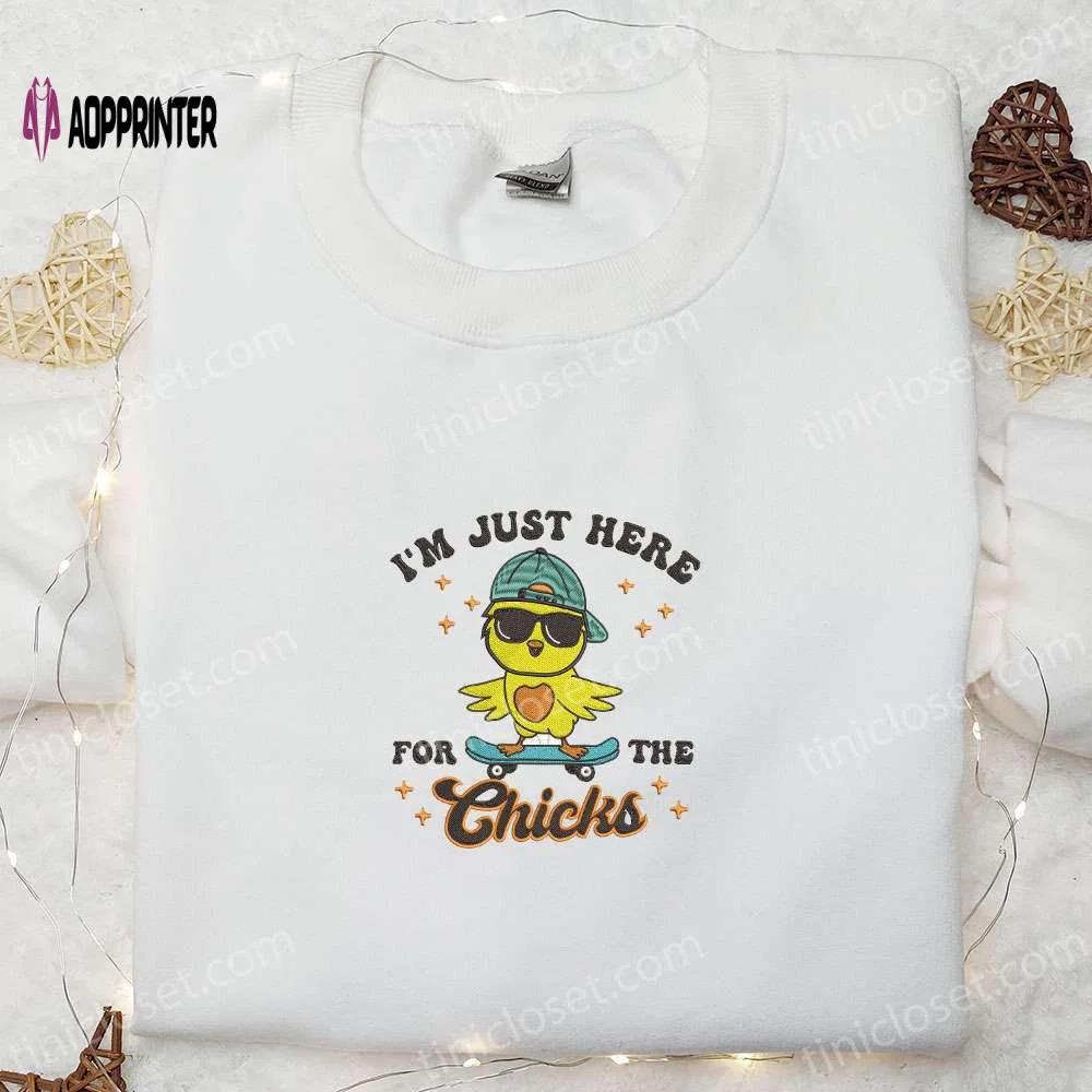 I m just here for the chicks shirt: thanksgiving embroidered hoodie – best holiday gift idea Embroidered Shirt