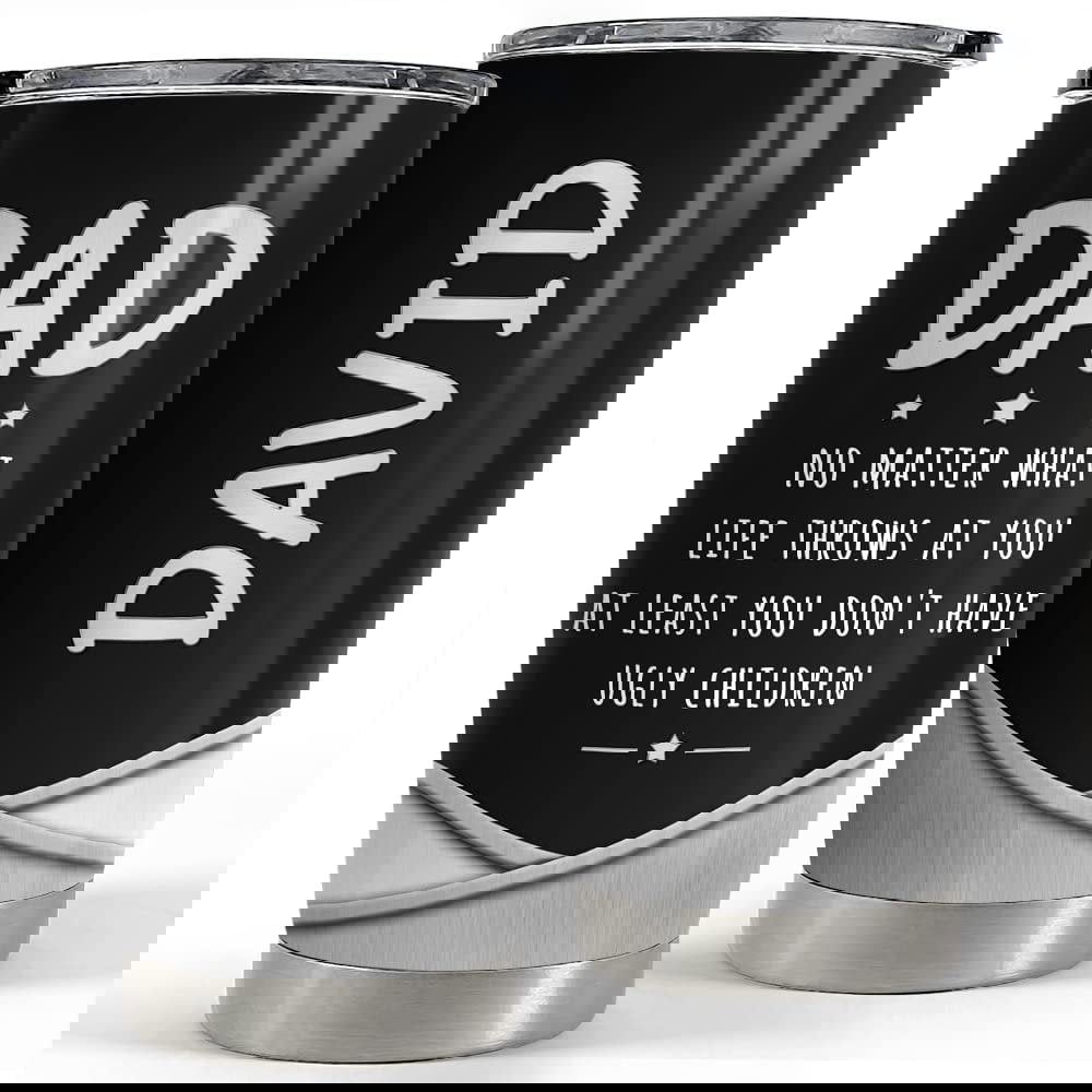 Personalized dad tumbler ugly children funny father day gift Personalized Tumbler