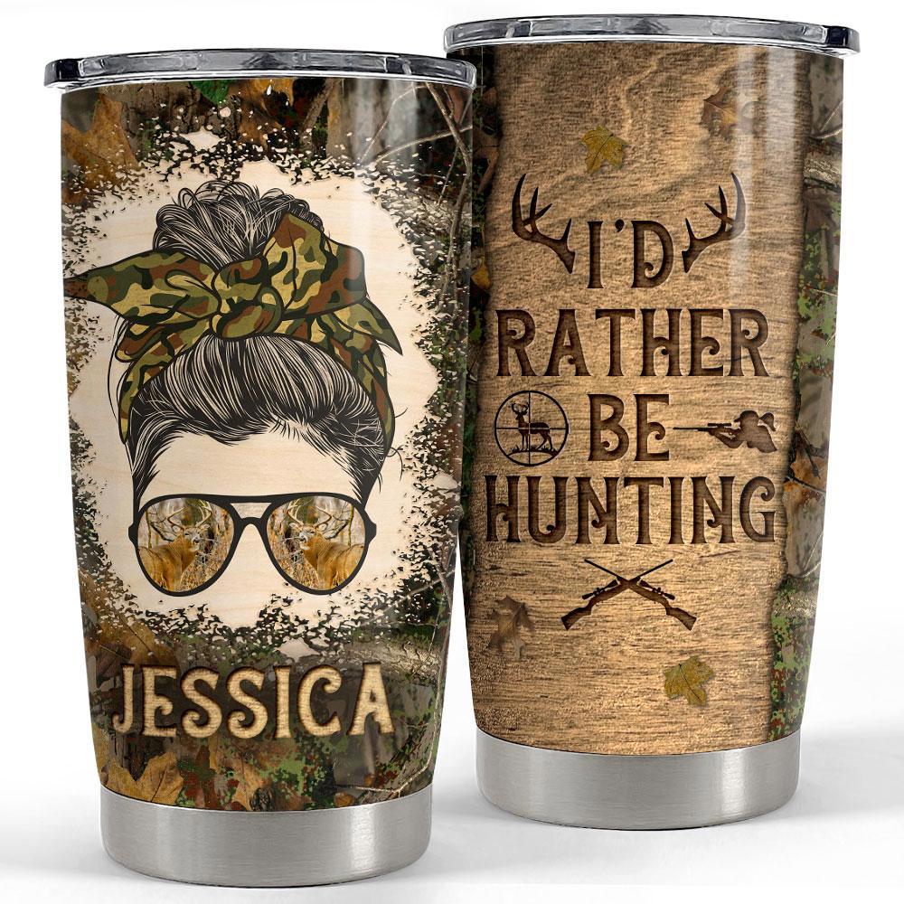Personalized hunting tumbler for woman i’d rather be hunting Personalized Tumbler