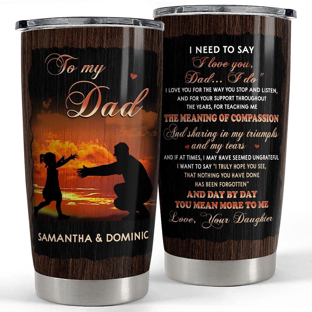 Personalized tumbler for dad to my dad from daughter Personalized Tumbler