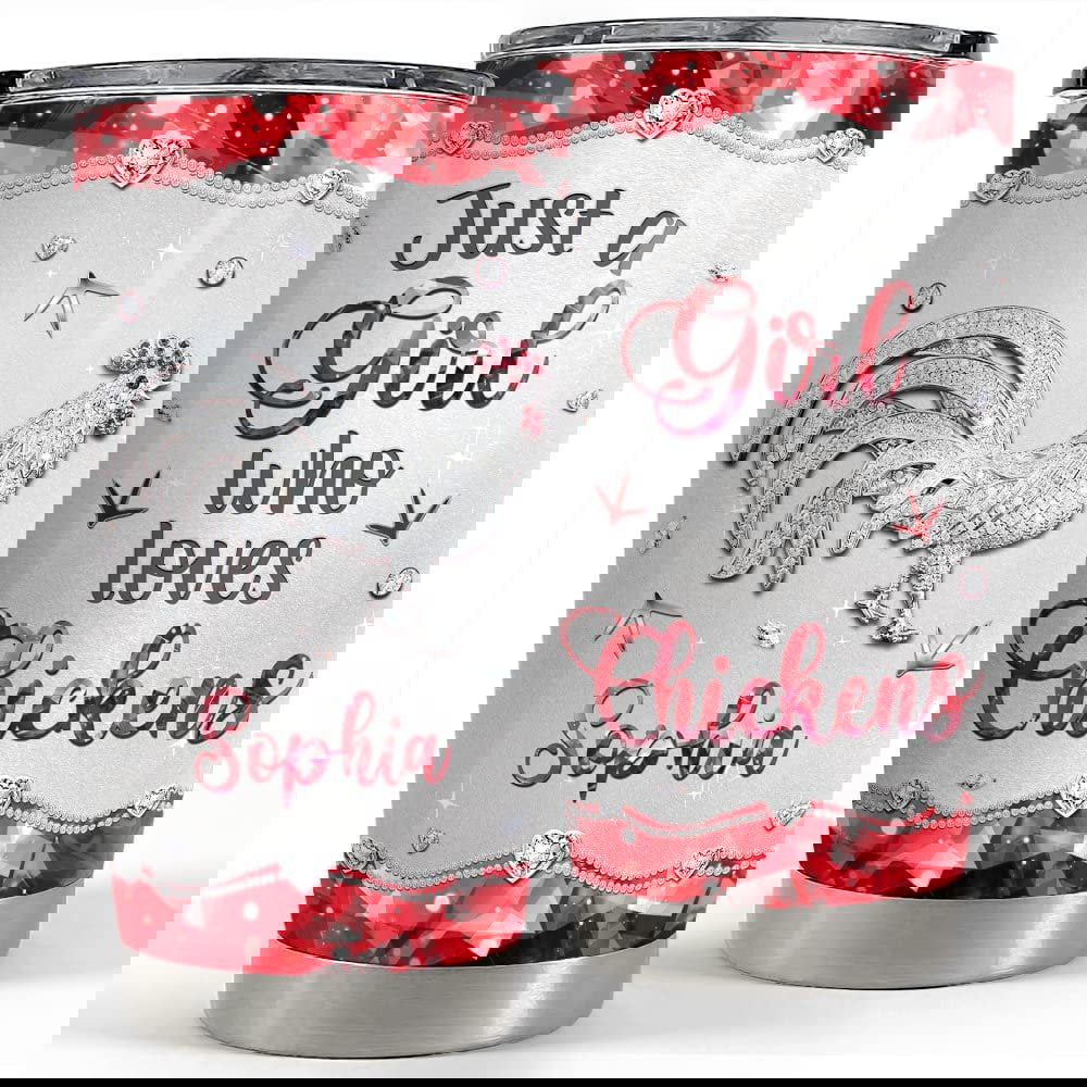 Personalized tumbler just a girl who loves chicken jewelry style Personalized Tumbler