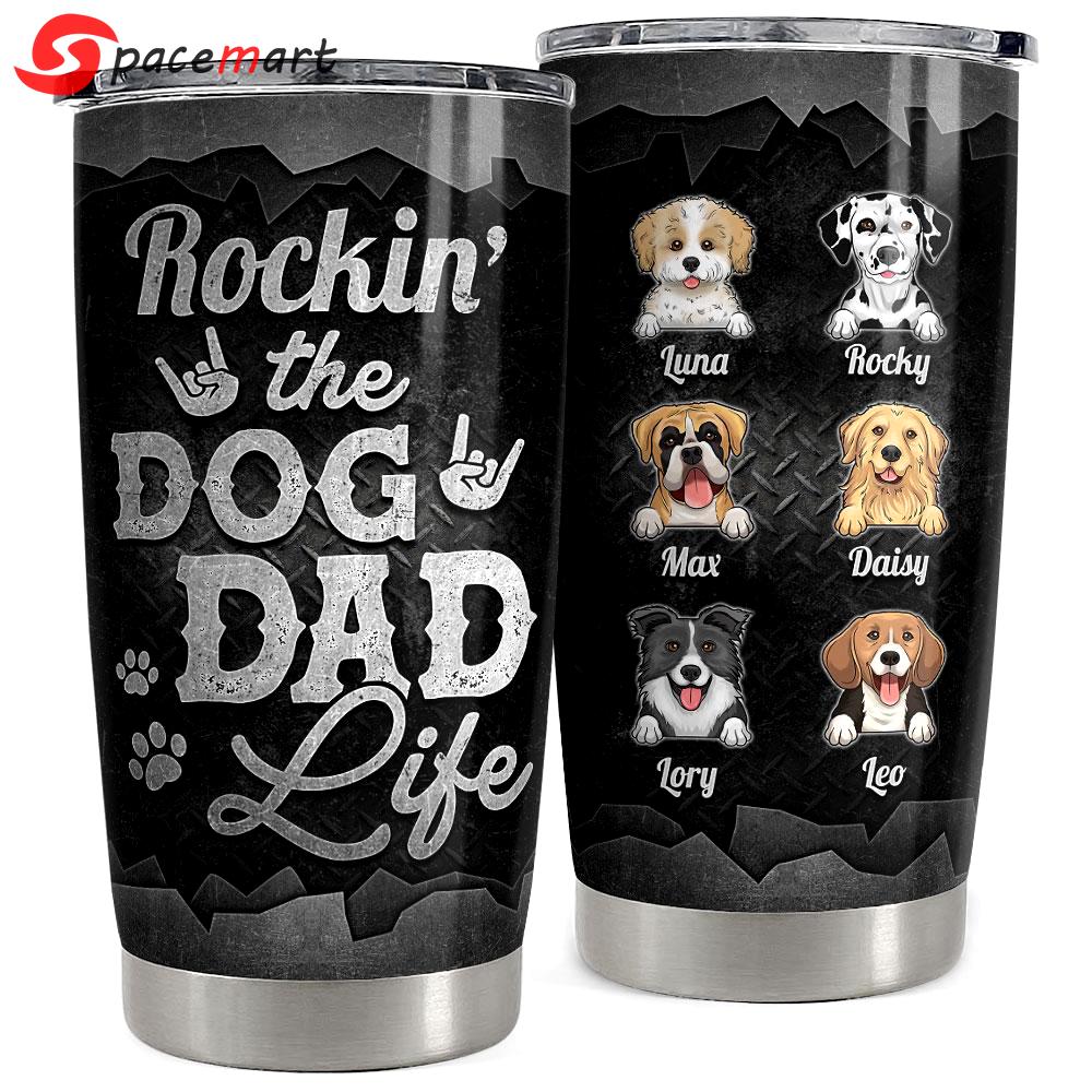 Rocking the dog dad life personalized tumbler cup Personalized Tumbler