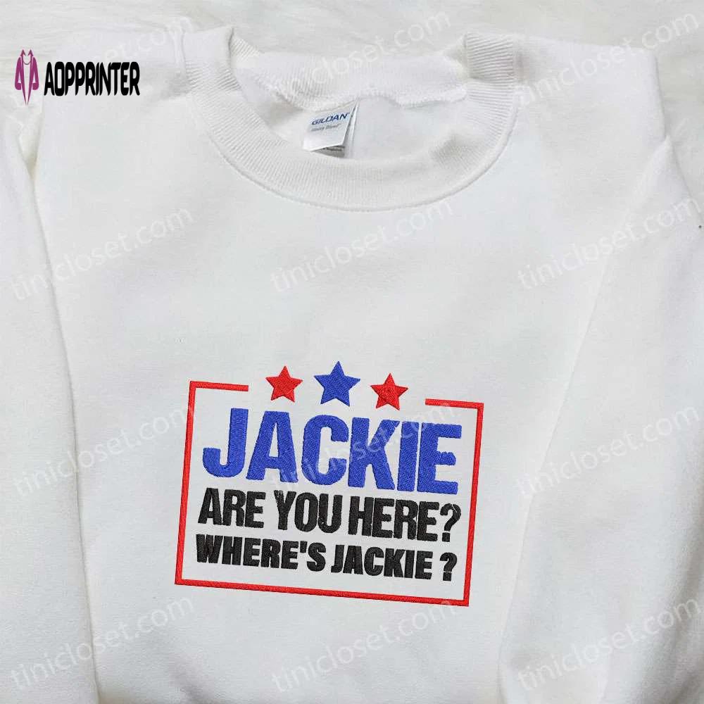 Stylish jackie are you here & wheres jackie embroidered shirts – supporting joe biden as president Embroidered Shirt