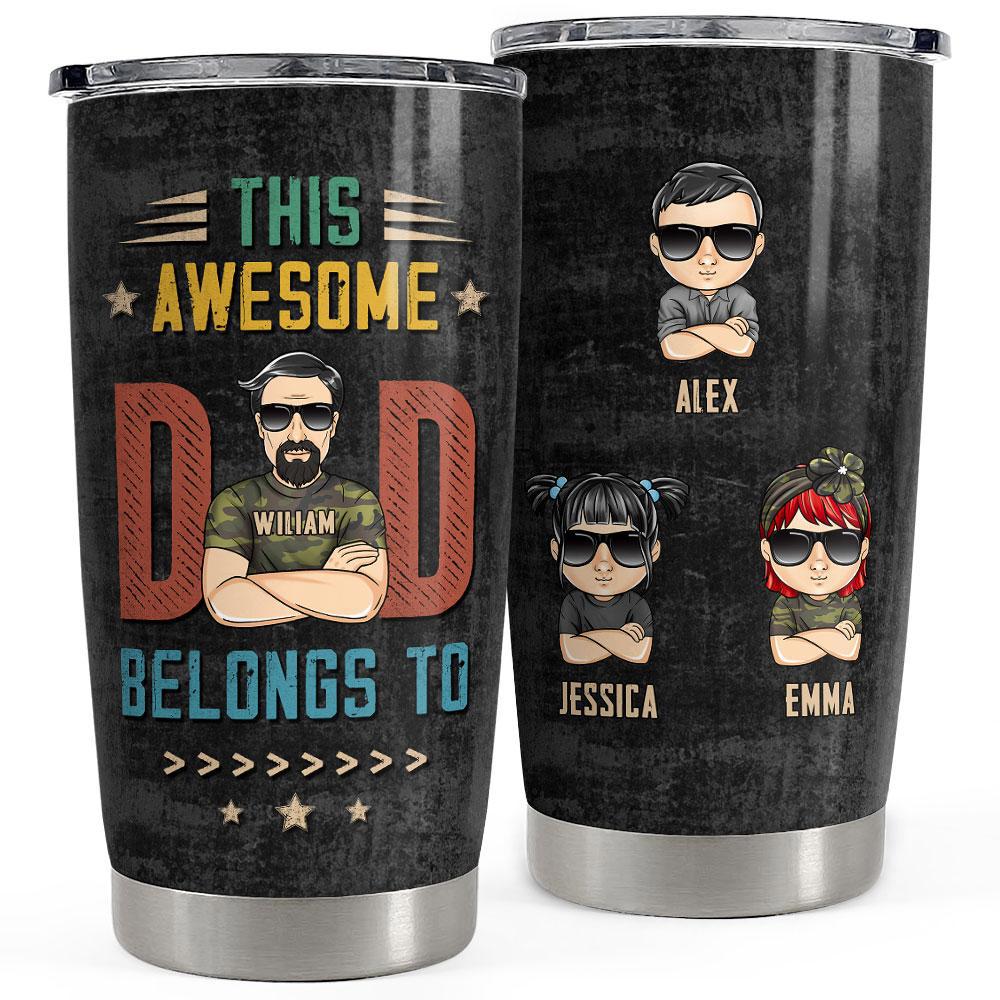 This awesome dad belongs to personalized tumbler cup Personalized Tumbler