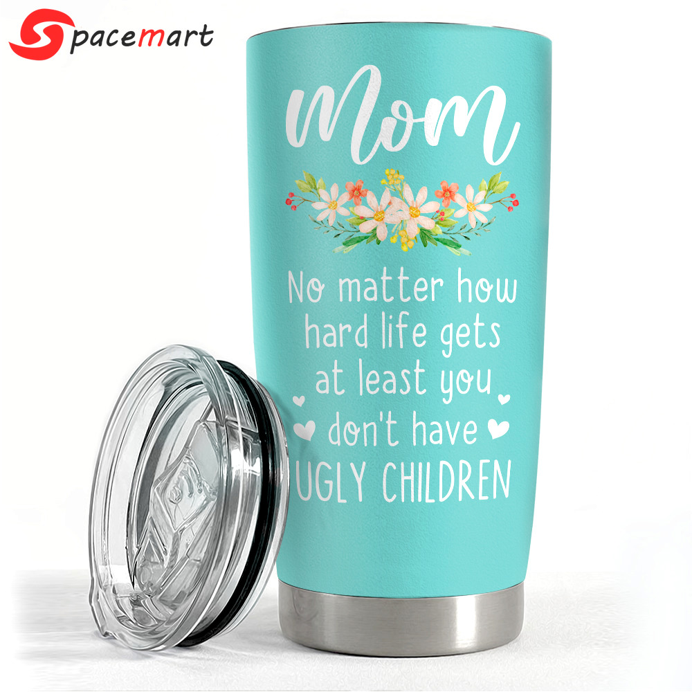 Ugly children tumbler gift for mom on mother’s day christmas birthday Personalized Tumbler