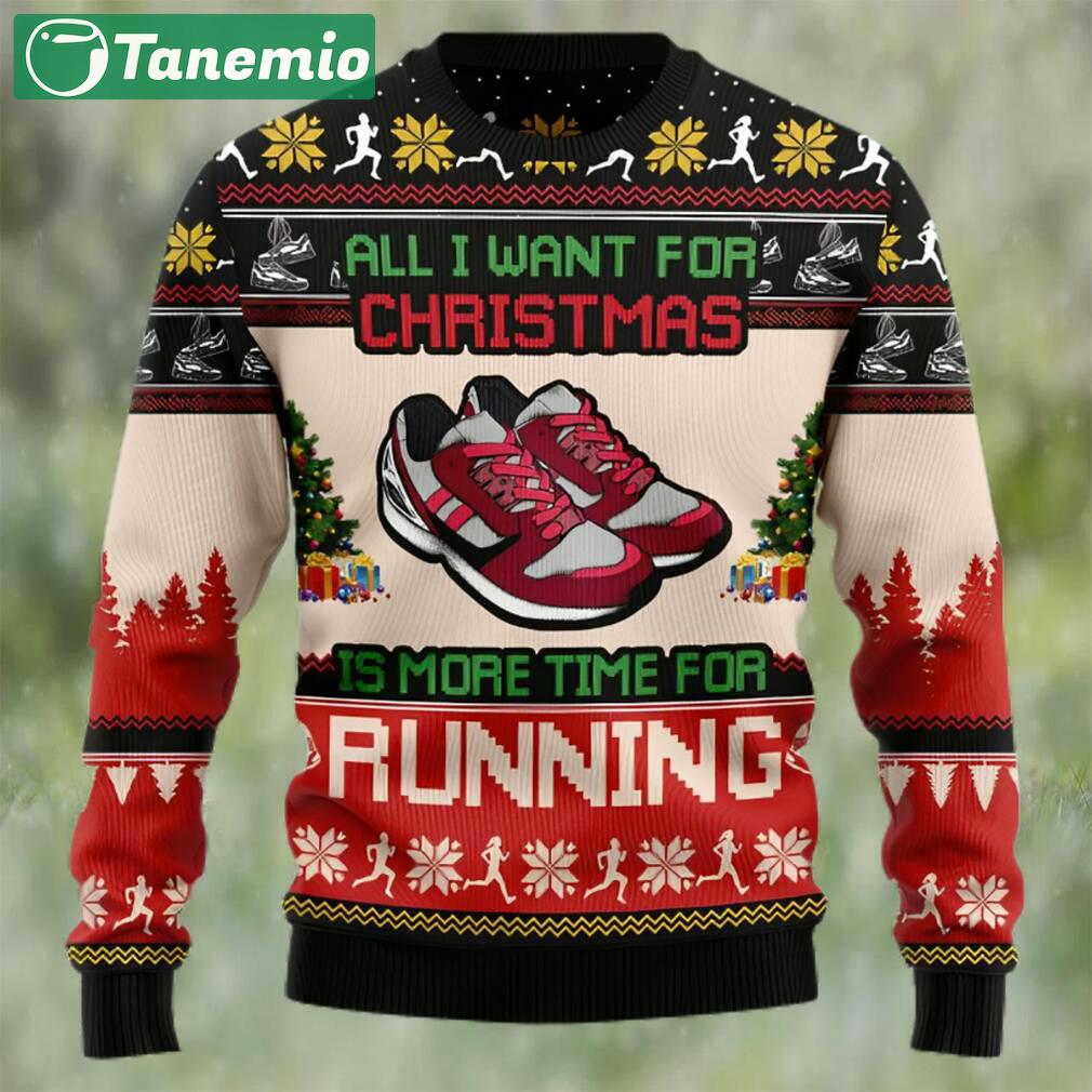 All i want for christmas is more time for running ugly christmas sweater Christmas Ugly Sweater