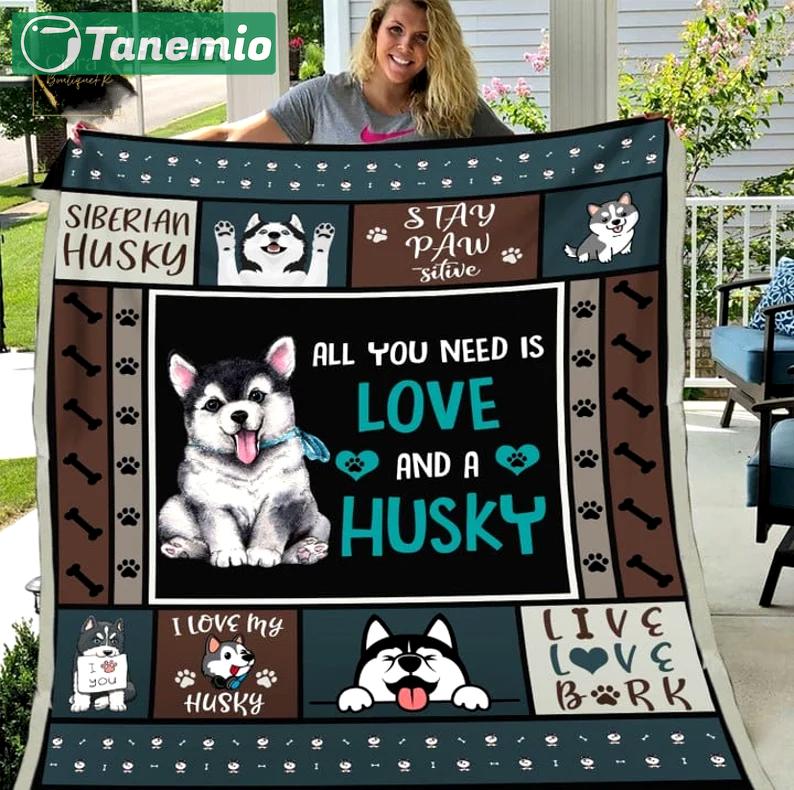 All you need is love and a husky dog fleece blanket, mink sherpa blanket, husky dog blanket, husky lovers gift, husky quilt Quilt Blanket