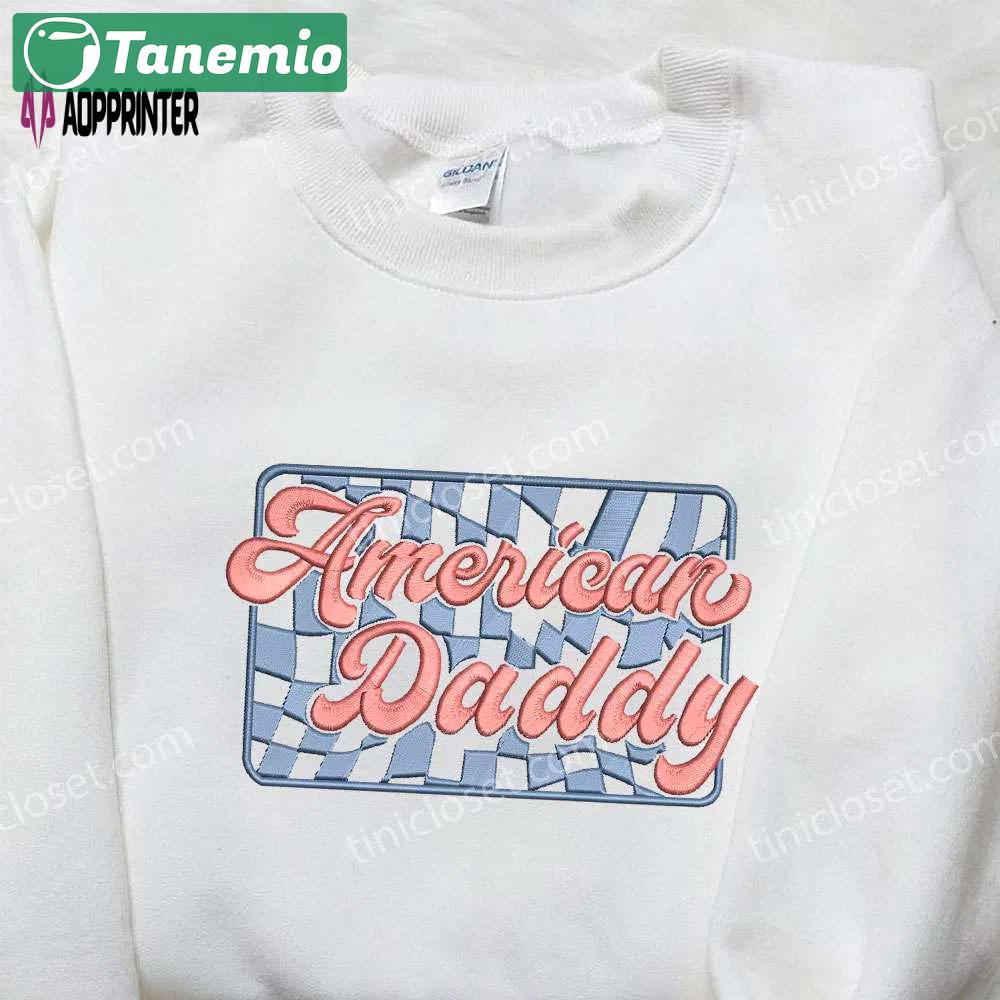 American daddy embroidered shirt: the best national day gift for patriotic shirts Embroidered Shirt