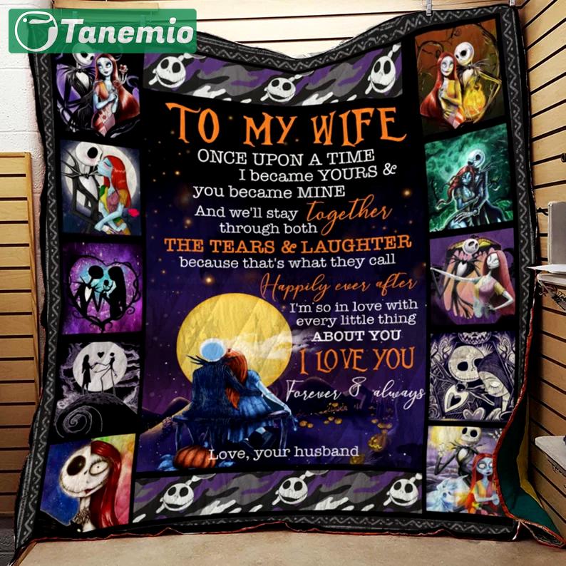 Halloween decorations to my wife fleece blanket, nightmare before christmas, jack skellington and sally blanket, halloween gifts, valentine day gifts for her Quilt Blanket