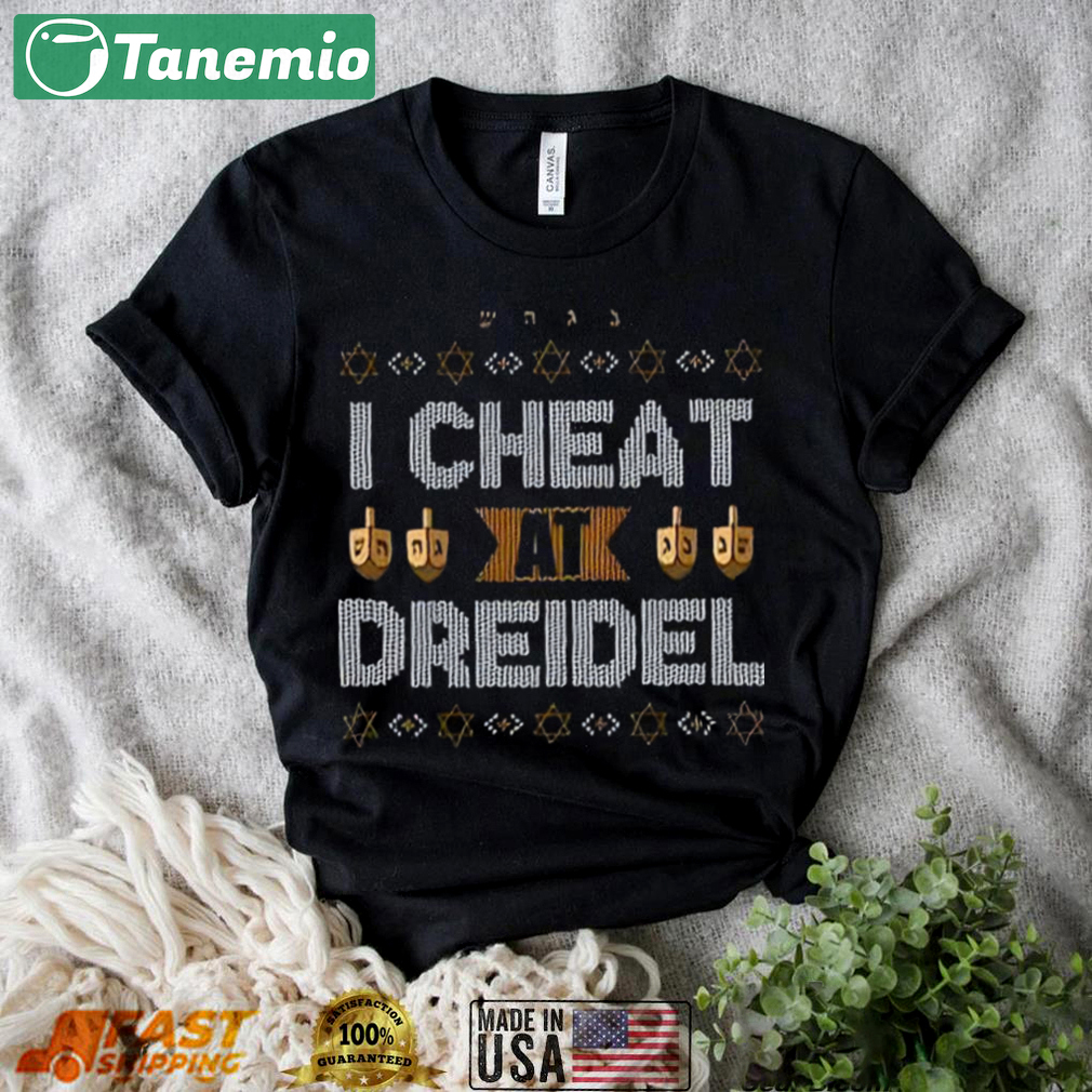 I cheat at dreidel ugly t shirt christmas gift Christmas Ugly Sweater