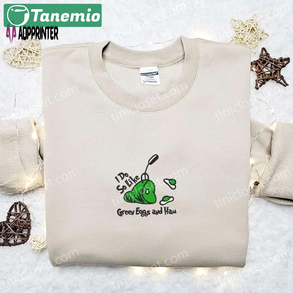 I do so like green eggs ham shirt: dr seuss cartoon hoodie best gift idea Embroidered Shirt