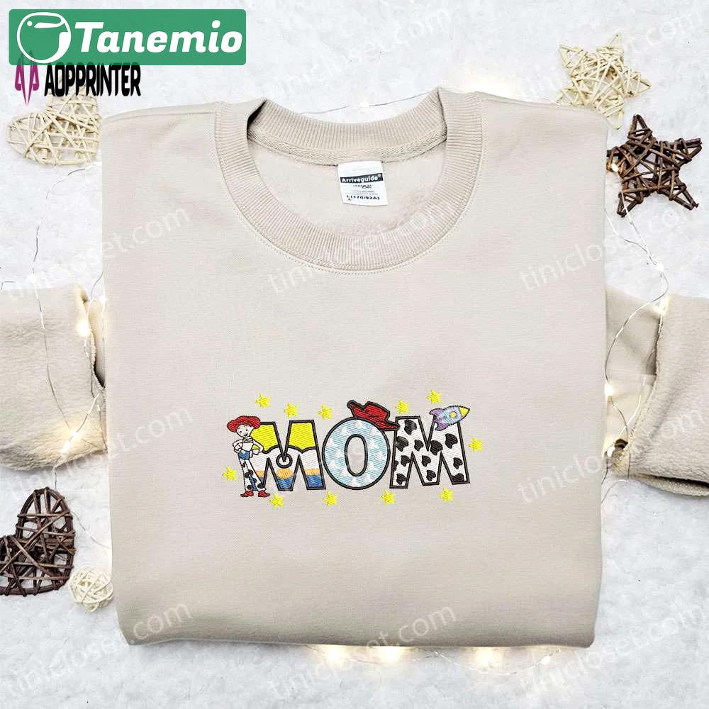 Jessie mom embroidered shirt & toy story hoodie: perfect mother’s day gift idea Embroidered Shirt