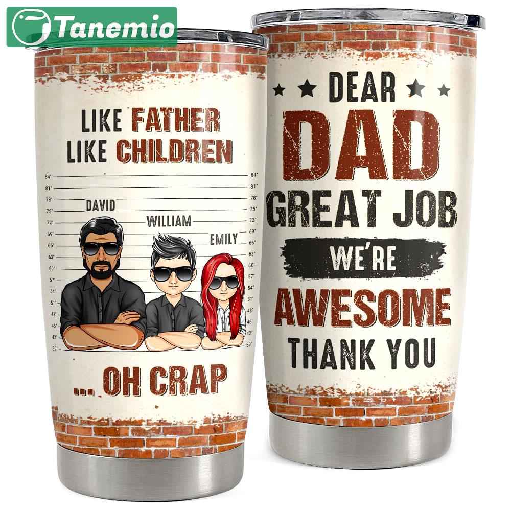 Like father like children personalized tumbler cup Personalized Tumbler