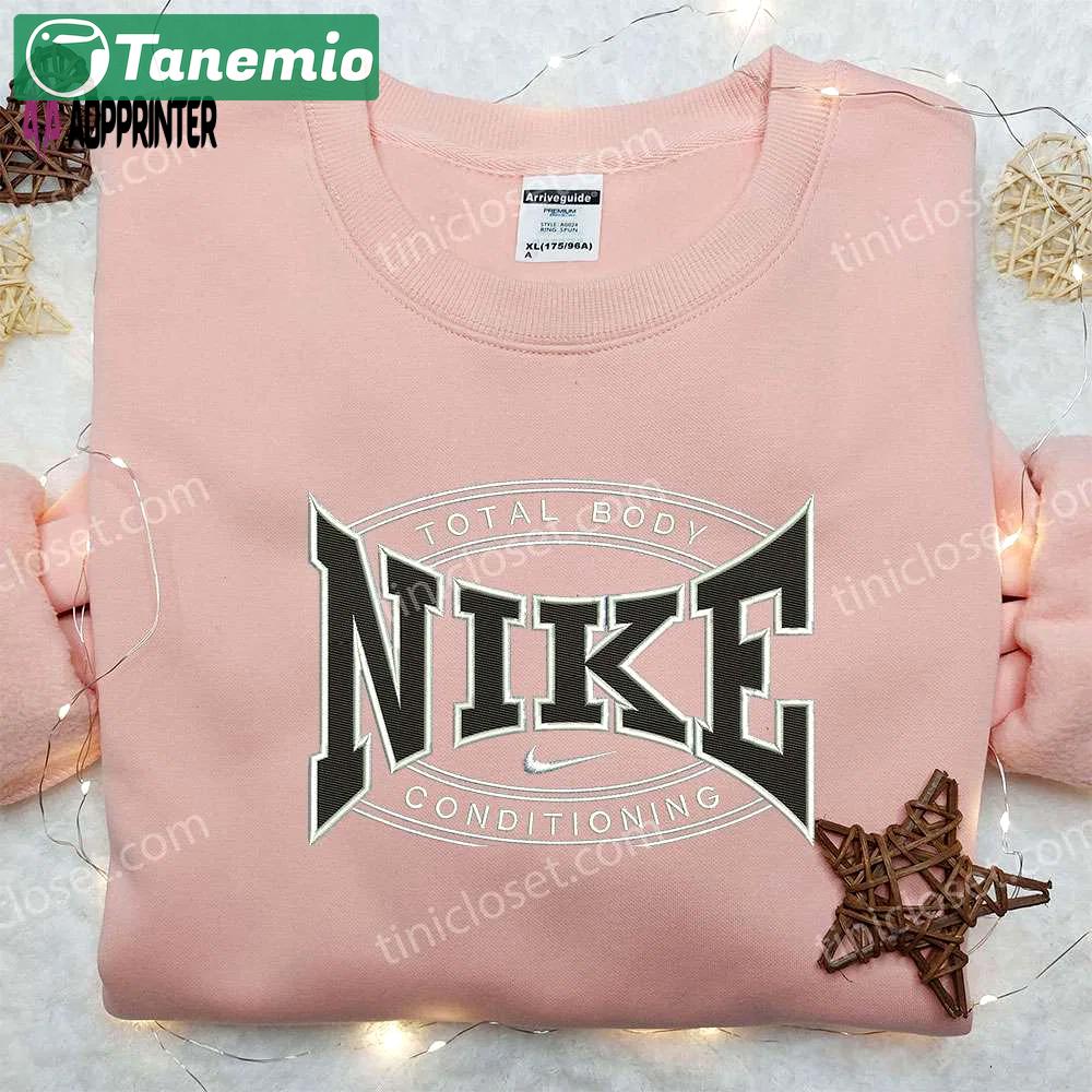 Nike embroidered hoodie & shirt: total body conditioning perfect family gift Embroidered Shirt