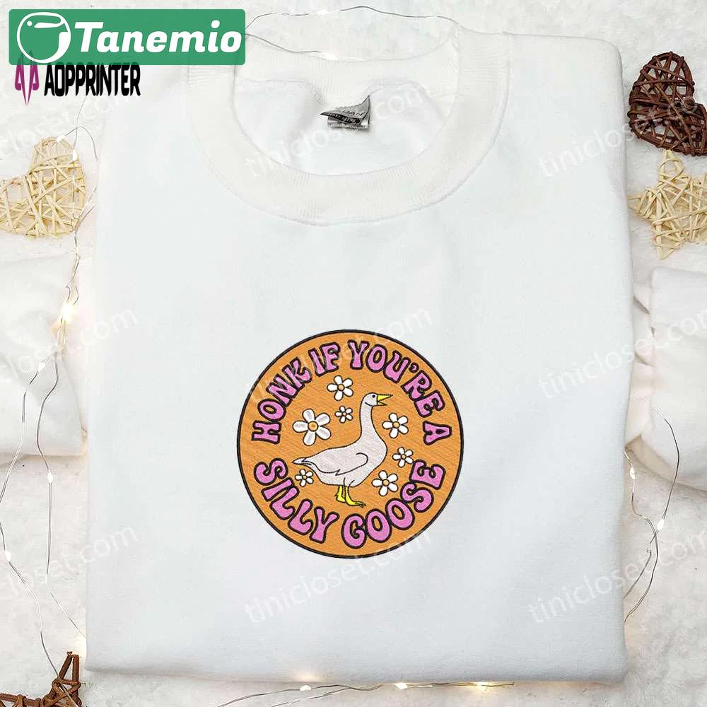 Silly goose embroidered shirt: fun animal & funny embroidered tee Embroidered Shirt