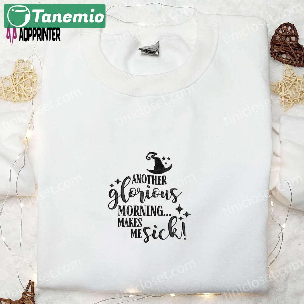 Spooky halloween embroidered sweatshirt: another glorious morning makes me sick hoodie – best gifts Embroidered Shirt