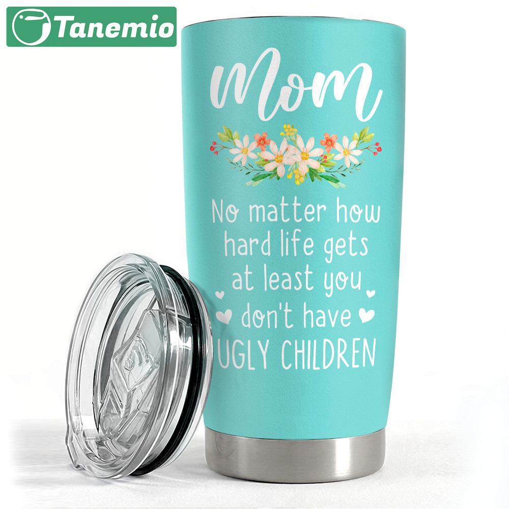 Ugly children tumbler gift for mom on mother’s day christmas birthday Personalized Tumbler