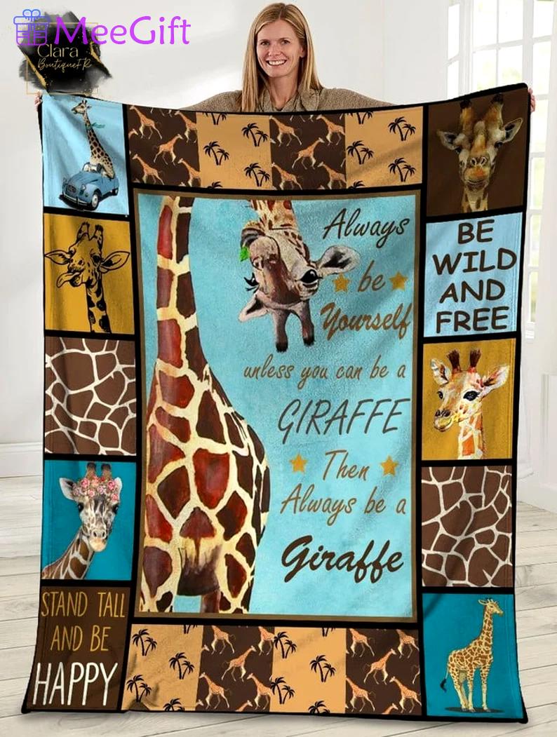 Always be yourself unless you can be a giraffe fleece blanket, mink sherpa blanket, giraffe quilt, wildlife blanket, animals quilt Quilt Blanket