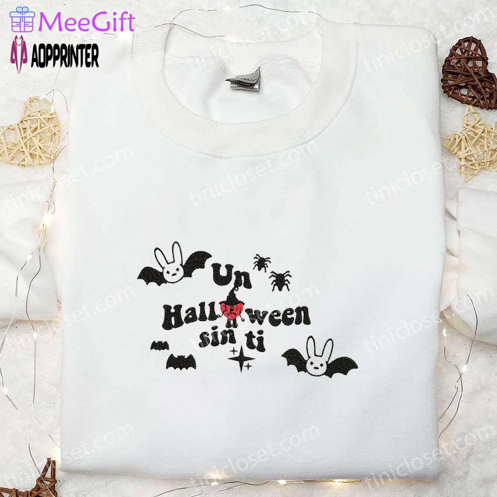 Bad bunny un halloween sin ti embroidered hoodie – cool sweatshirt best family gift Embroidered Shirt