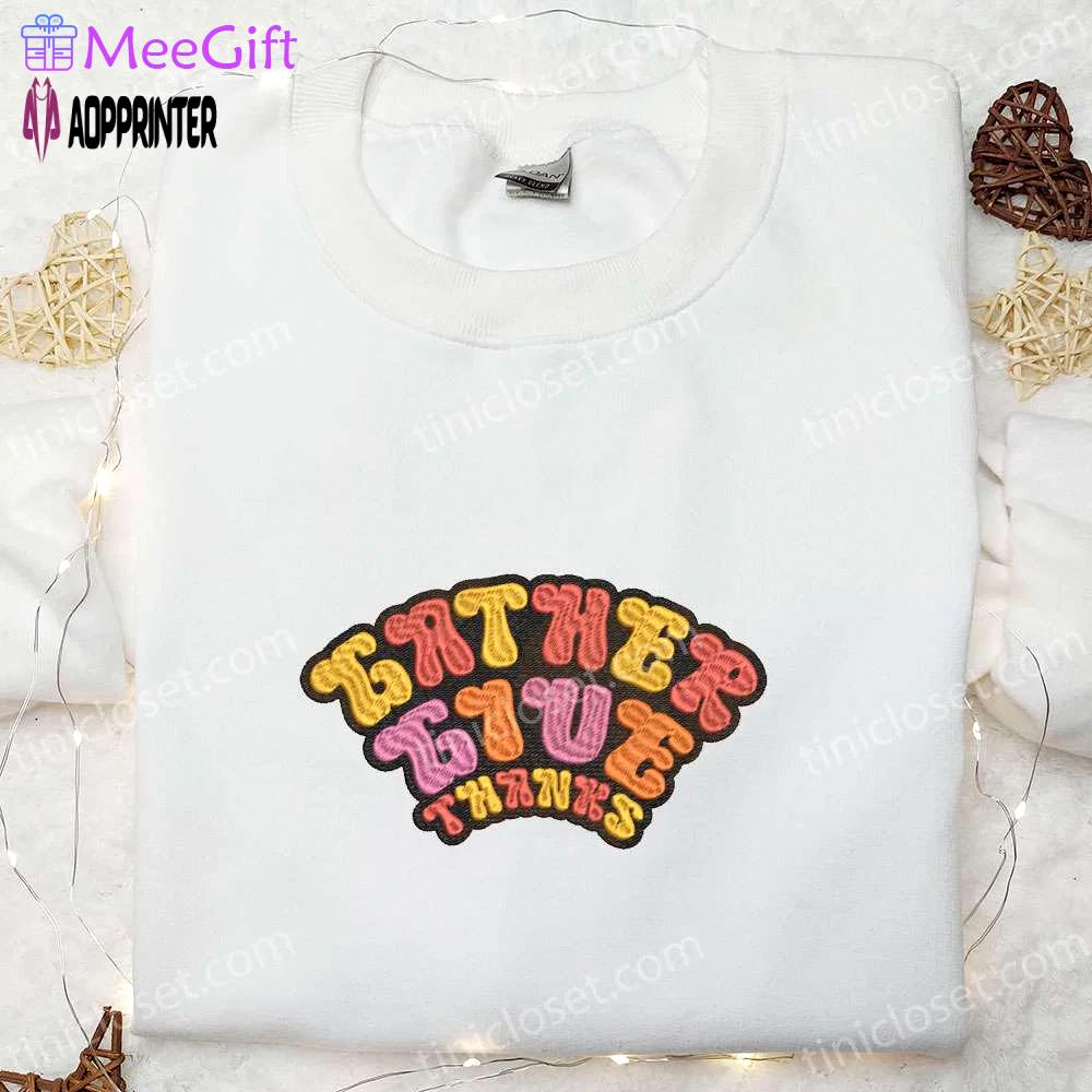 Gather & give thanks: embroidered thanksgiving shirt – perfect gift! Embroidered Shirt