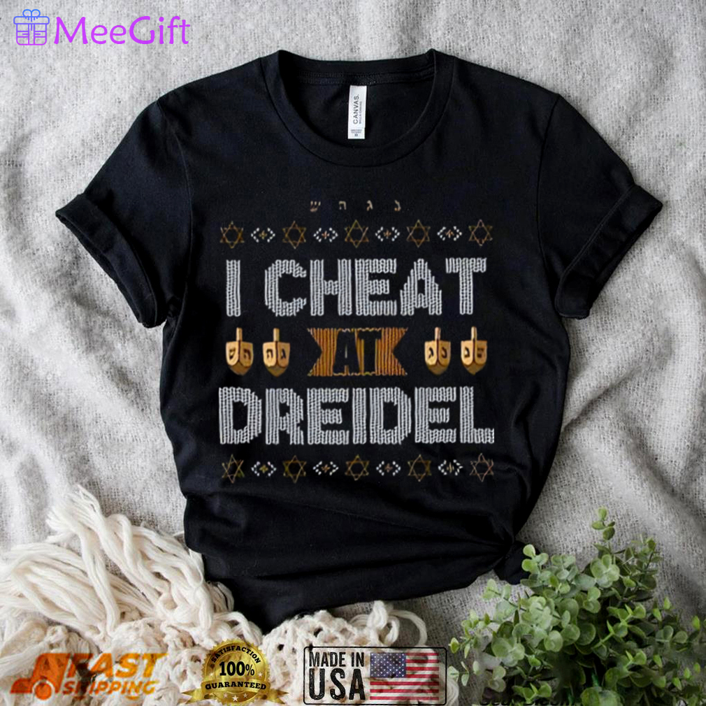 I cheat at dreidel ugly t shirt christmas gift Christmas Ugly Sweater