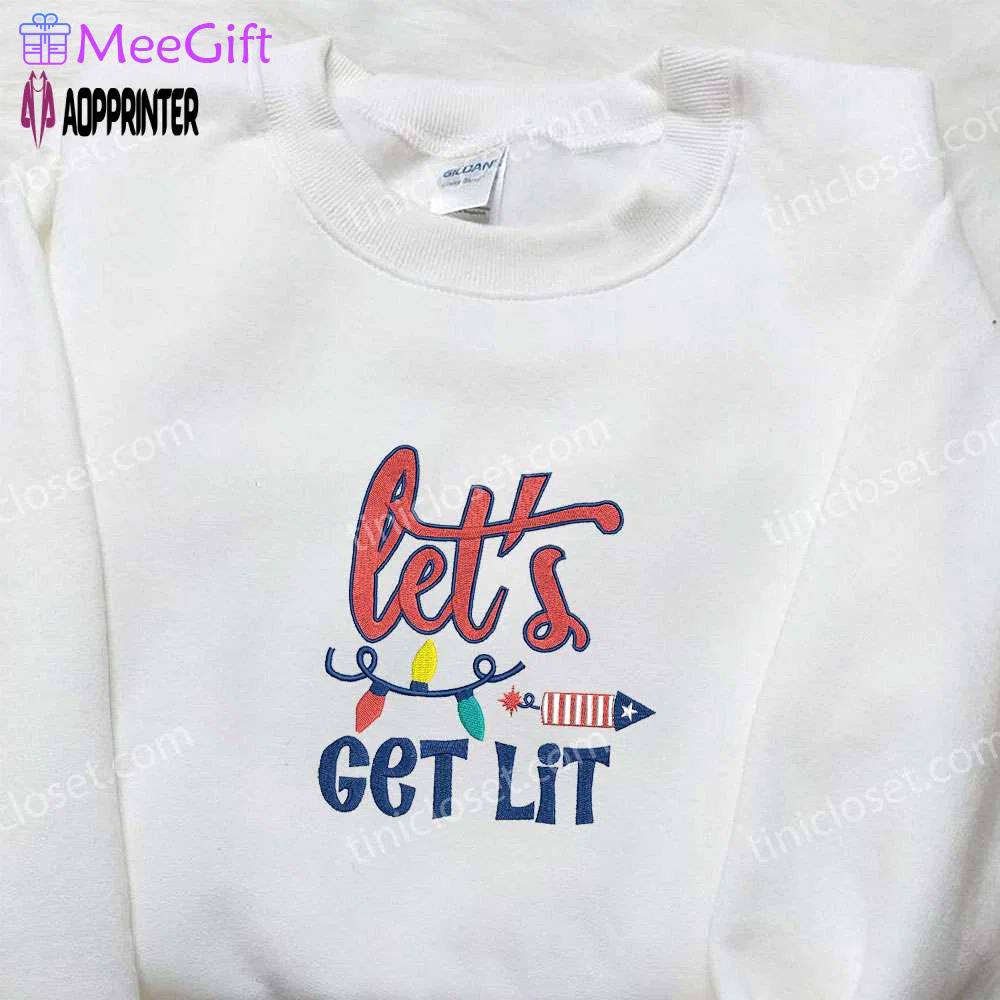 Let s get lit embroidered shirt – best patriotic shirts & national day gifts Embroidered Shirt