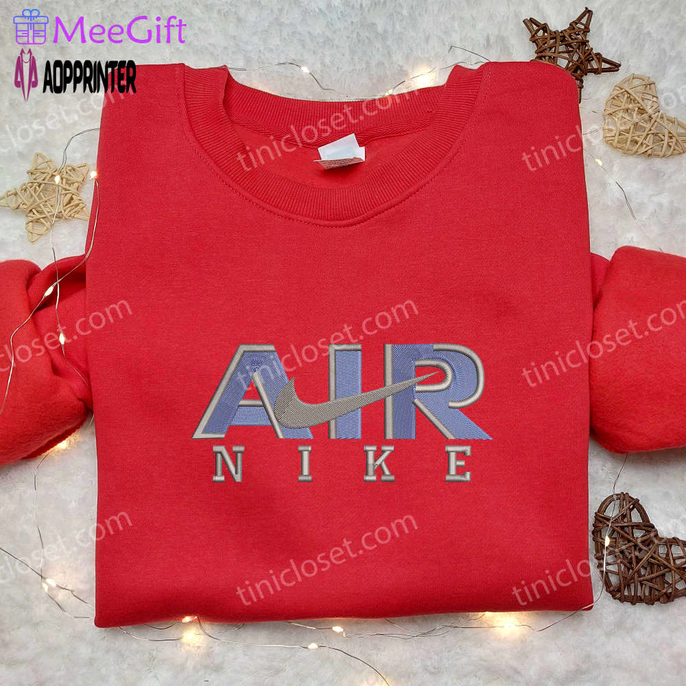 Nike air embroidered shirt: the best family gift for style and comfort Embroidered Shirt