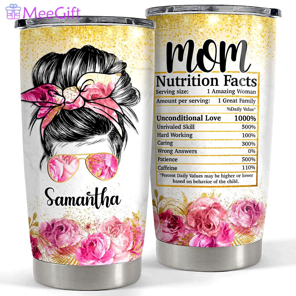 Personalized mom nutrition facts with customize name roses drawing Personalized Tumbler