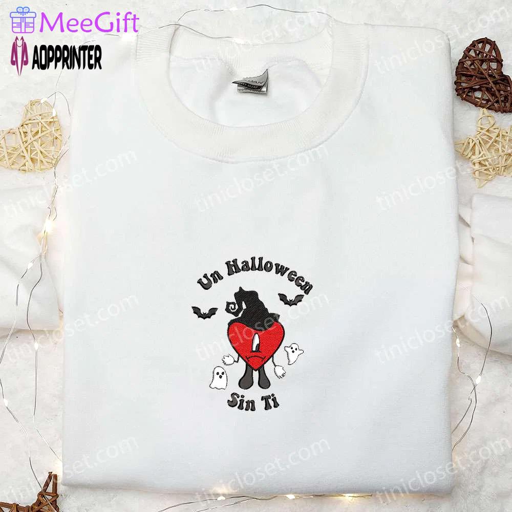 Un halloween sin ti bad bunny sweatshirt & hoodie: best family gifts Embroidered Shirt
